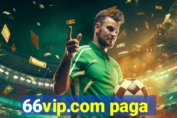 66vip.com paga